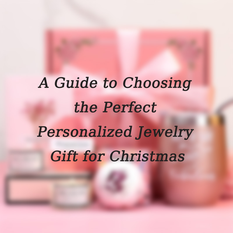Un guide pour choisir le cadeau de bijoux personnalisé parfait pour Noël